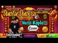 Duofu Duocai Higgs Domino Versi Koplo (Cover Kendang)