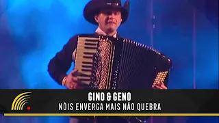 Gino & Geno - Nóis Enverga Mais Não Quebra - Ao Vivo
