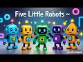 Lagu Five Little Robots | Fun Kids Song | Sing Along Counting Rhyme