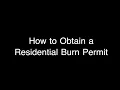 How to Obtain Your Residential Burn Permits