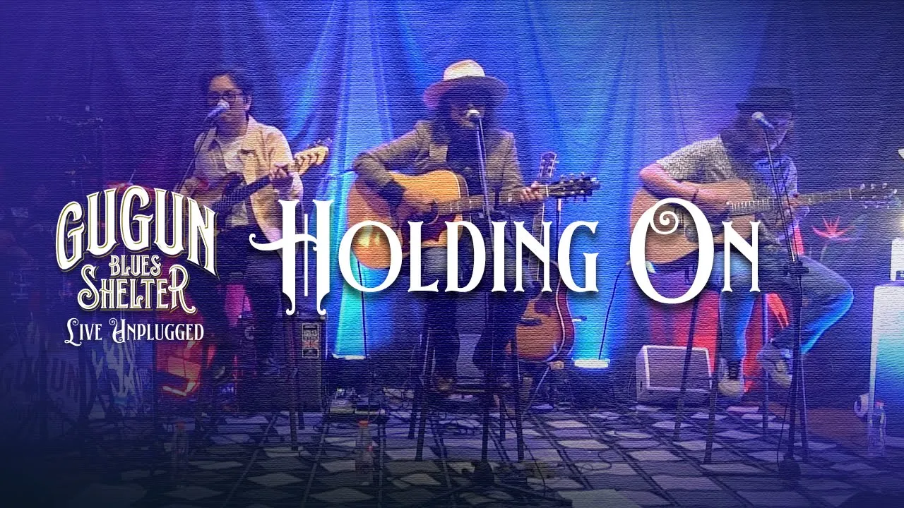 Gugun Blues Shelter - Holding On (Official Music Video) | Live Unplugged Gugun Blues Shelter - Holding On (Official Music Video) | Live Unplugged