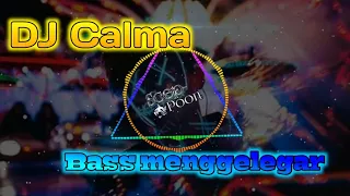 dj calma full bass scep poon