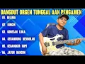 Download Lagu DANGDUT ORGEN TUNGGAL COVER AAN PENGAMEN || DELIMA - DINGIN - GORESAN LUKA - SEANDUNG REMBULAN