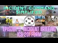 Incident Command Simplified - Episode 3 Incident Briefing