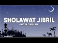Download Lagu Nissa Sabyan - Sholawat Jibril ( Lirik Sholawat )