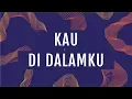 Download Lagu 'Kau Di Dalamku (Official Lyric Video) - JPCC Worship