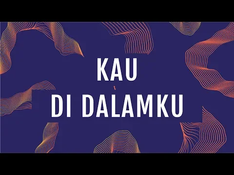 Download MP3 'Kau Di Dalamku (Official Lyric Video) - JPCC Worship