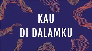 Download 'Kau Di Dalamku (Official Lyric Video) - JPCC Worship MP3