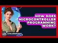 How Does Microcontroller Programming Work Electrical Engineering Essentials News