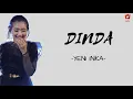 Download Lagu DINDA JANGAN MARAH MARAH TAKUT NANTI LEKAS TUA -  YENI INKA (LIRIK)