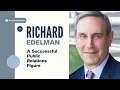 Richard Edelman A Successful Public Relations Figure
