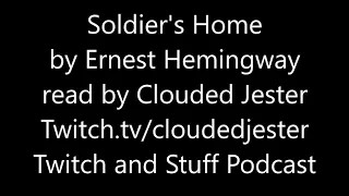 Download Soldier's Home by Ernest Hemmingway read by Clouded Jester MP3