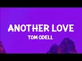 Tom Odell - Another Love (Lyrics)