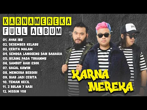 Download MP3 KARNAMEREKA FULL ALBUM TERBAIK - KUMPULAN LAGU KARNAMEREKA TERPOPULER - AYAH IBU, DESEMBER KELABU