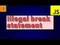 SyntaxError Illegal break statement JavaScript Errors