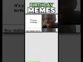 Birt ay Memes Are Hilarious