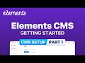 How to Set Up Elements CMS Part 1 - Adding and Displaying Blog Posts