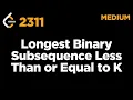 2311 Longest Binary Subsequence Less Than or Equal to K LeetCode