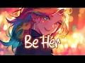 Nightcore Be Her - Ella Langley