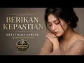 BERIKAN KEPASTIAN – HETTY KOES ENDANG | Lagu Sedih Nostalgia Terpopuler