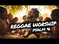 Download Lagu A New Song to the King (Psalm 96 Reggae Worship) | Joyful Call to Worship