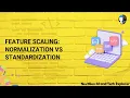 Feature Scaling Normalization vs Standardization