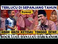 KH ANWAR ZAHID TERLUCU SEPANJANG TAHUN 2025 ‼️ KETEMU TONGGO DEWE BOCIL LUGU DAN LUCU