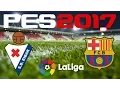 PES 2017 - LA LIGA - EIBAR v BARCELONA