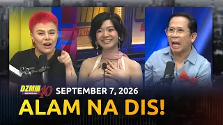 Alam Na Dis! | DZMM Teleradyo (07 September 2026)