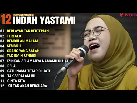 Download MP3 INDAH YASTAMI FULL ALBUM - BERLAYAR TAK BERTEPIAN - TERLALU || COVER AKUSTIK TERBAIK 2024