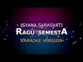 Lagu ISYANA SARASVATI - RAGU SEMESTA | KARAOKE HD BY GLITZ