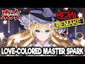 RE: Touhou 8 IN - ❤️ Love-Colored Master Spark 【Intense Symphonic Metal Cover】