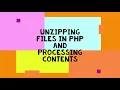 How to unzip file via PHP and process the contents