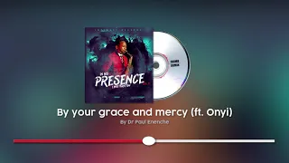 by your grace and mercy dr paul enenche