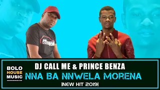 dj call me u0026 prince benza nna ba nnwela morena new hit 2019 