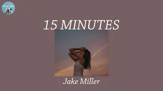 Download 15 MINUTES - Jake Miller (Lyric Video) MP3