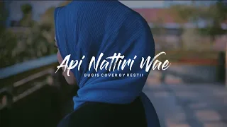 Download LAGU BUGIS-API NATTIRI WAE (COVER BY RESTII) MP3