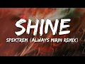 Spektrem - Shine (Always Mirin Remix) [Lyrics]