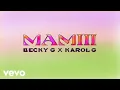Download Lagu Becky G, KAROL G - MAMIII (Lyric Video)