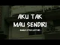 Download Lagu Bunga Citra Lestari - Aku Tak Mau Sendiri - Lirik Pop Nostalgia
