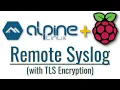 Alpine Linux on Raspberry Pi Remote Syslog with TLS Encryption