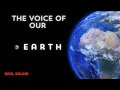 Download Lagu The Voice Of Our Earth - Real Sound