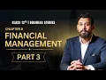 Financial Management Chapter 9 Business Studies Class 12 Part 3