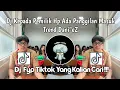 DJ KEPADA PEMILIK HP ADA PANGGILAN MASUK | TREND DANI\