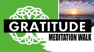 25 minute Meditation Walk: Let's Focus on GRATITUDE