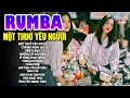 Download Lagu LK Nhạc Trẻ Rumba 8x 9x Hót TikTok - Một Thuở Yêu Người | ALBUM RUMBA XUẤT SẮC NHẤT