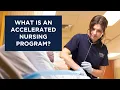 What is an Accelerated Nursing Program and How Does it Work