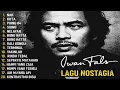 IWAN FALS TERBAIK SEPANJANG MASA | 🎶 Lagu Hits Paling Legendaris Full Album Nonstop