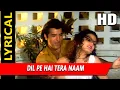 Download Lagu Dil Pe Hai Tera Naam With Lyrics | Udit Narayan, Kavita Krishnamurthy | Pyar Ka Rog 1994 Songs