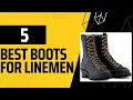 5 best top rated lineman work boots For comfort protection warmth and steel toe options